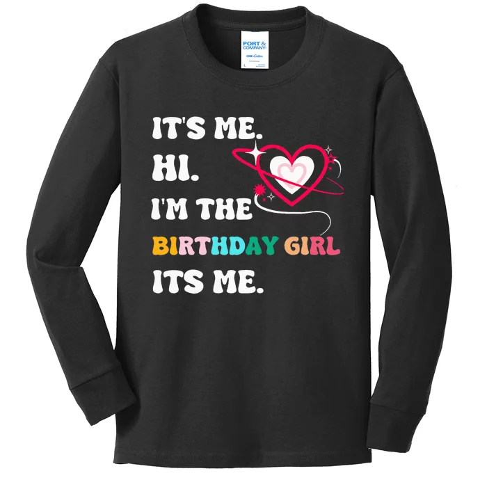 Its Me Hi Im The Birthday Girl Its Me Birthday Girl Kids Long Sleeve Shirt