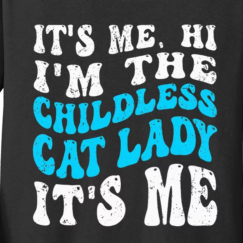 Its Me Hi Im The Childless Cat Lady Kids Long Sleeve Shirt