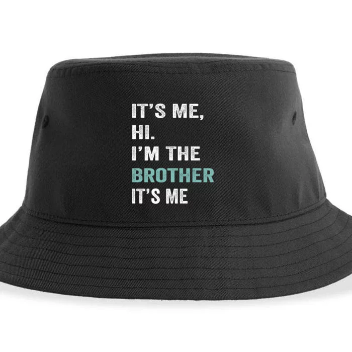 Its Me Hi Im The Brother Its Me Funny Daddy Dad Brother Vintage Retro Sustainable Bucket Hat