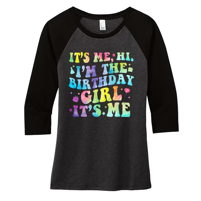 Its Me Hi Im The Birthday Girl Its Me Women's Tri-Blend 3/4-Sleeve Raglan Shirt