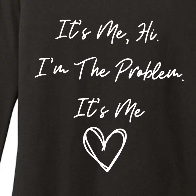 ItS Me Hi IM The Problem ItS Me Womens CVC Long Sleeve Shirt