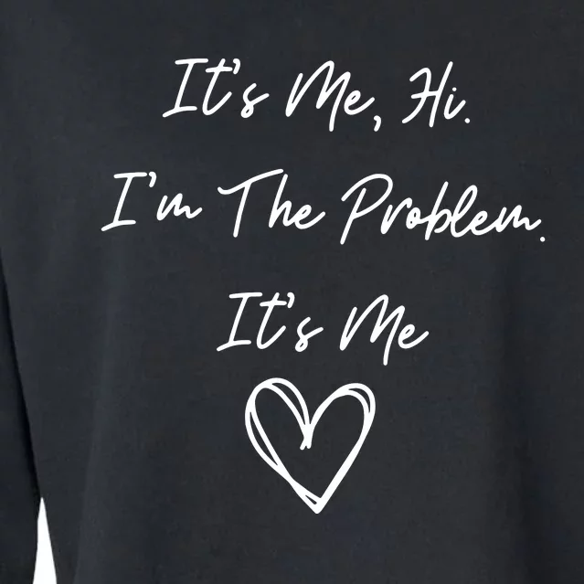 ItS Me Hi IM The Problem ItS Me Cropped Pullover Crew