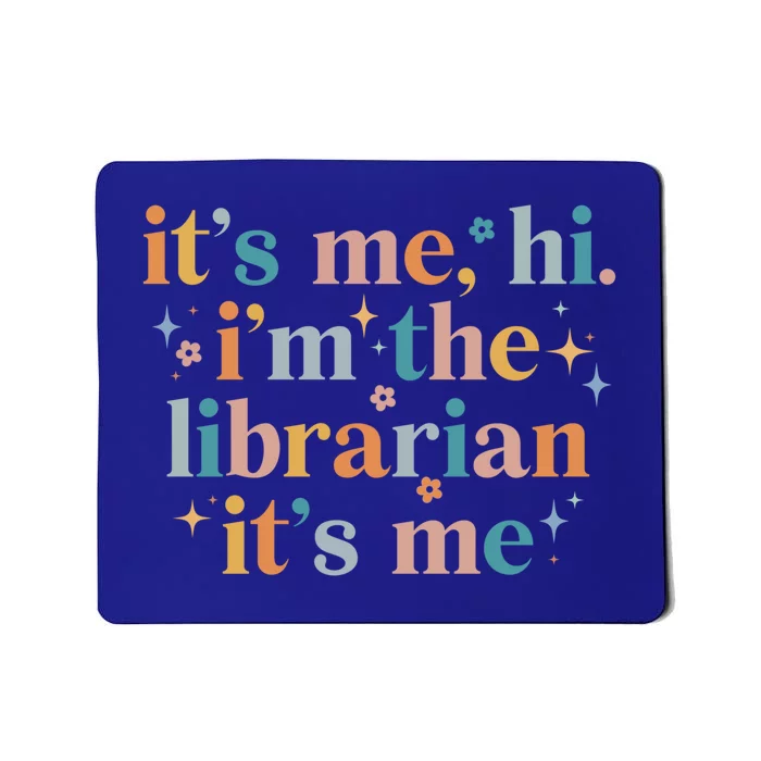 Its Me Hi Im The Librarian Its Me Funny Reading Book Gift Mousepad