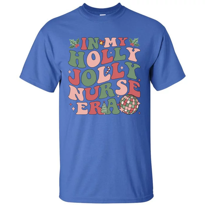 In My Holly Xmas Jolly Nurse Era Retro Christmas Jolly Nurse Gift Tall T-Shirt