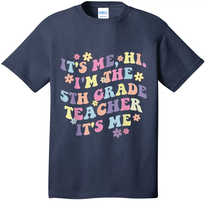 It's Me Hi I'm The 5th Grade Teacher Funny Fifth Grade Squad T-Shirt