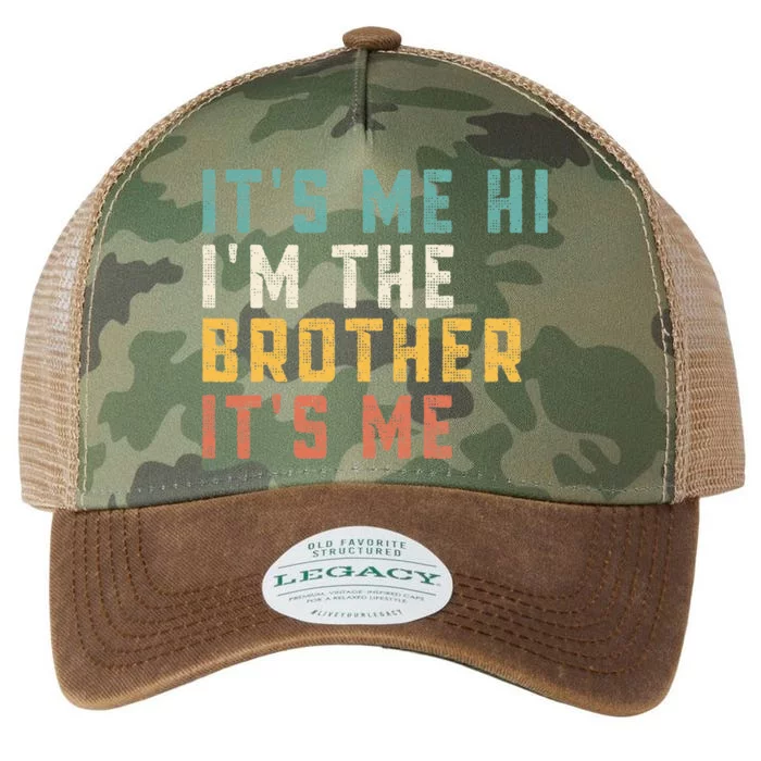 ItS Me Hi IM The Brother ItS Me Funny Daddy Dad Brother Legacy Tie Dye Trucker Hat