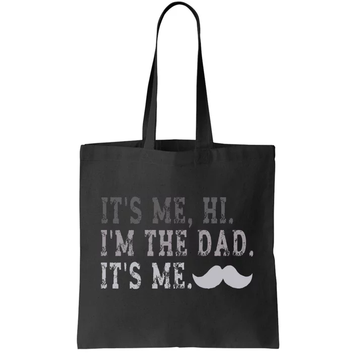 Its Me Hi IM The Dad Its Me Tote Bag