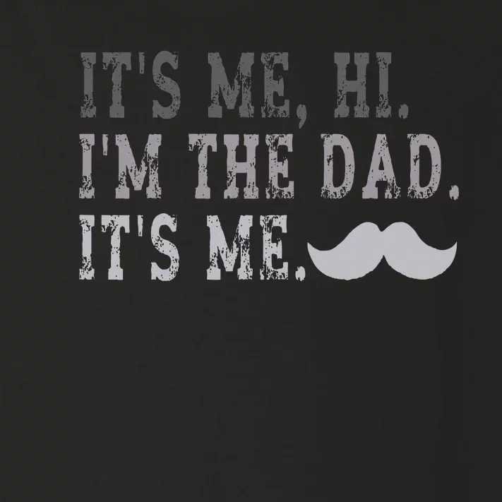 Its Me Hi IM The Dad Its Me Toddler Long Sleeve Shirt