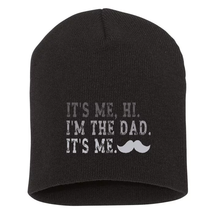 Its Me Hi IM The Dad Its Me Short Acrylic Beanie