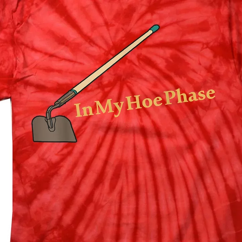 In My Hoe Phase Funny Tie-Dye T-Shirt