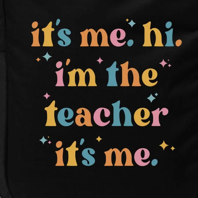 It's Me Hi I Am The Teacher Funny Teach Day Impact Tech Backpack