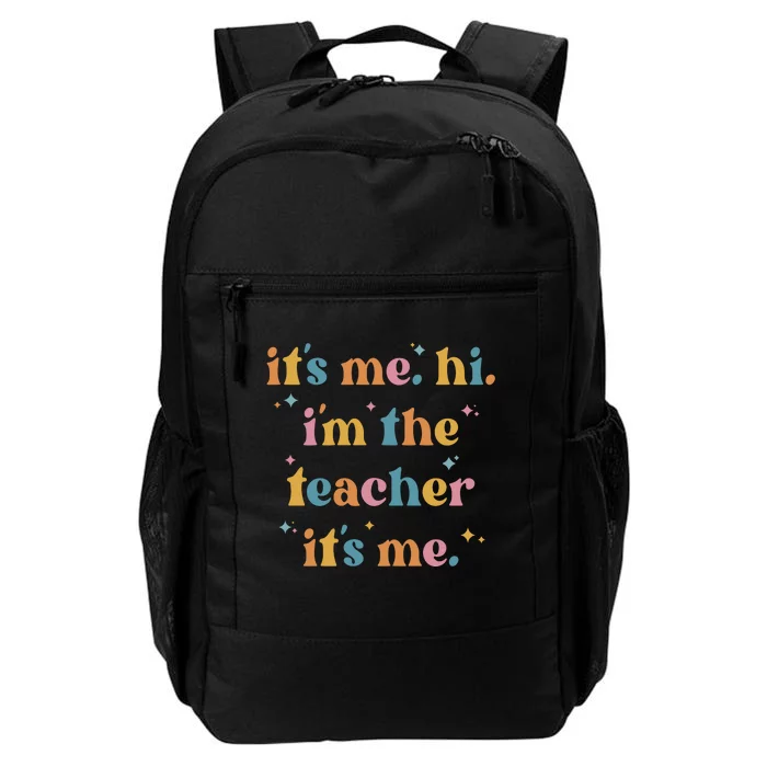 It's Me Hi I Am The Teacher Funny Teach Day Daily Commute Backpack