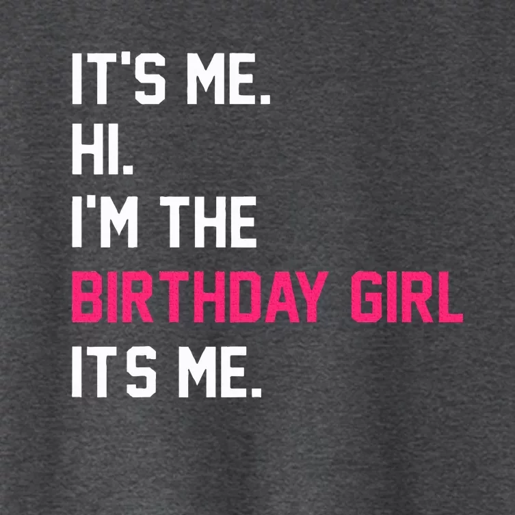 It's Me Hi I'm The Birthday Girl It's Me Birthday Girl Party Women's Crop Top Tee