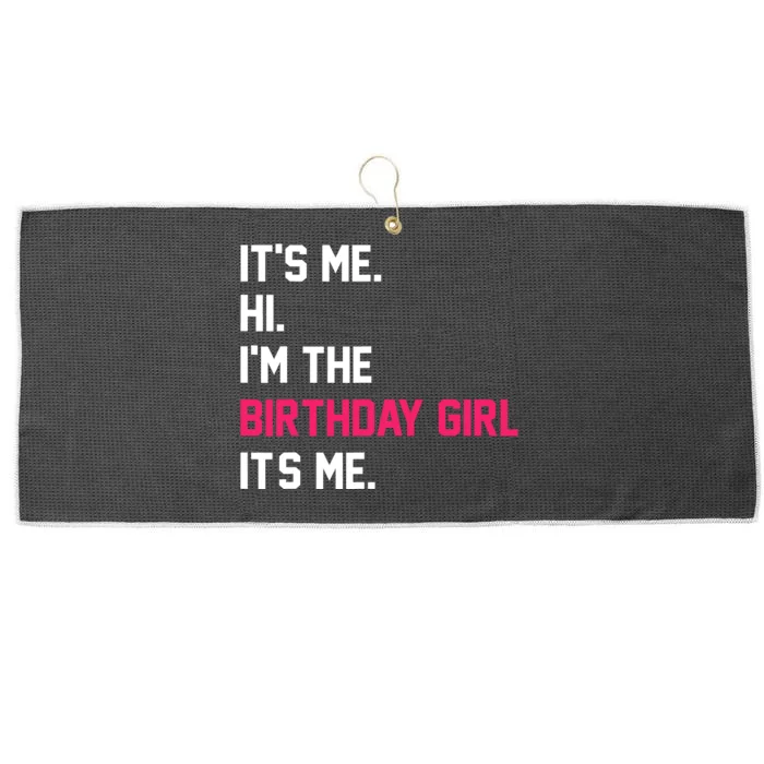 ItS Me Hi IM The Birthday Girl ItS Me Birthday Girl Party Large Microfiber Waffle Golf Towel