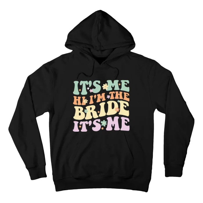 It's Me Hi I'm The Bride It's Me Funny Quotes Bride Hoodie