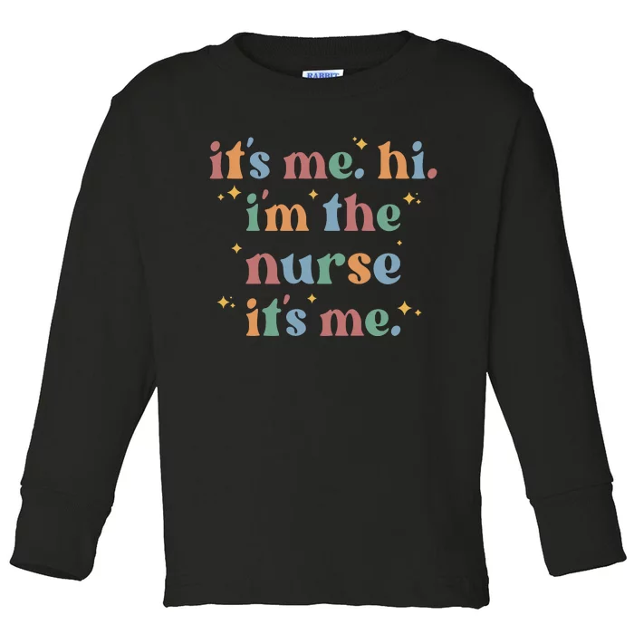 It's Me Hi I Am The Nurse Retro Nursing Day Toddler Long Sleeve Shirt