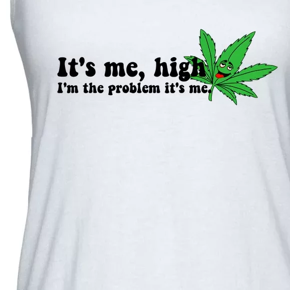 It's Me High I'm The Problem Anti Hero Funny Happy 420 Day Funny Weed Lover Ladies Essential Flowy Tank