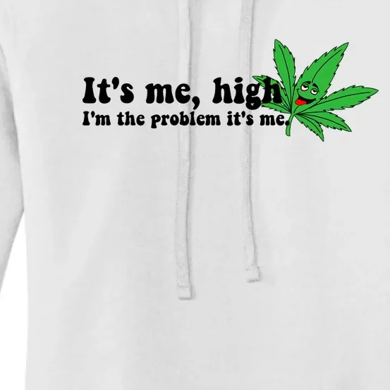 It's Me High I'm The Problem Anti Hero Funny Happy 420 Day Funny Weed Lover Women's Pullover Hoodie