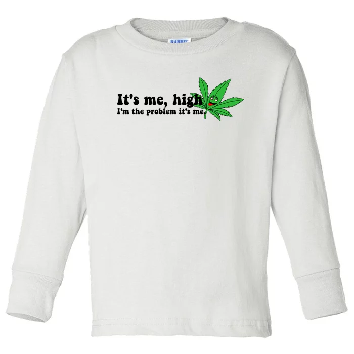 It's Me High I'm The Problem Anti Hero Funny Happy 420 Day Funny Weed Lover Toddler Long Sleeve Shirt