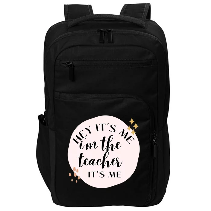 Its Me Hi Im The Teacher Its Me Gift Impact Tech Backpack