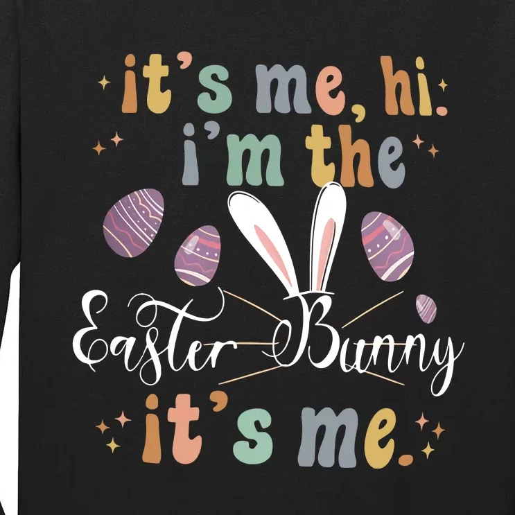 It's Me Hi I'm The Easter Bunny It's Me Easter Day Bunny Anti Hero Tall Long Sleeve T-Shirt