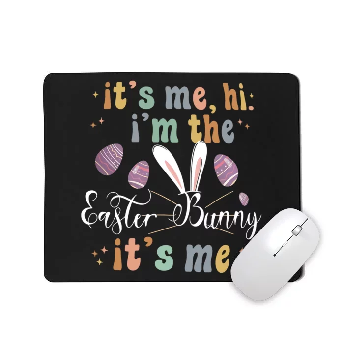 It's Me Hi I'm The Easter Bunny It's Me Easter Day Bunny Anti Hero Mousepad