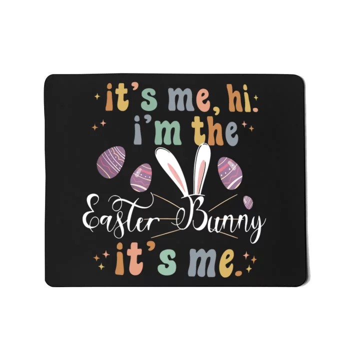 It's Me Hi I'm The Easter Bunny It's Me Easter Day Bunny Anti Hero Mousepad