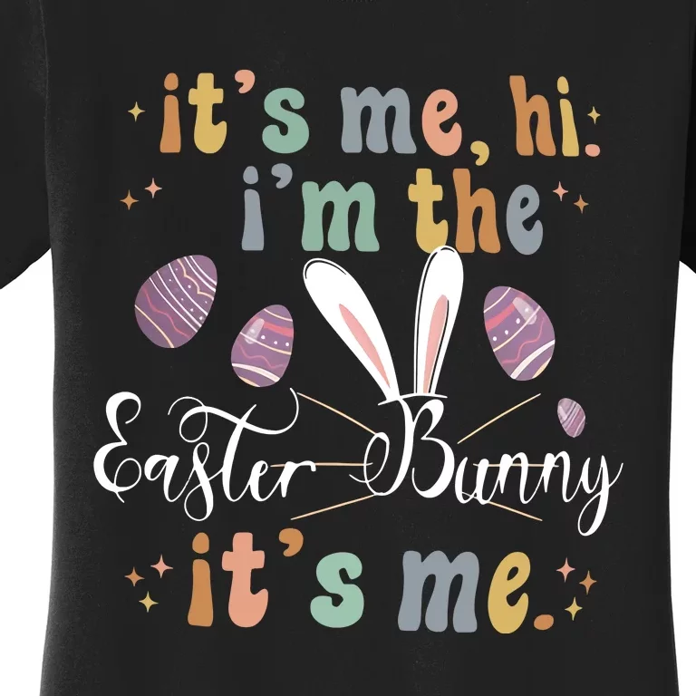 It's Me Hi I'm The Easter Bunny It's Me Easter Day Bunny Anti Hero Women's T-Shirt