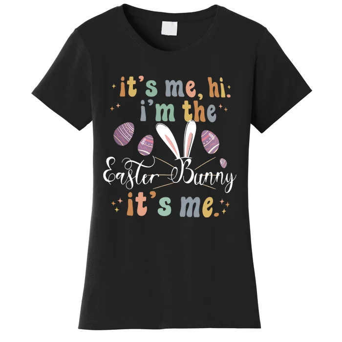 It's Me Hi I'm The Easter Bunny It's Me Easter Day Bunny Anti Hero Women's T-Shirt