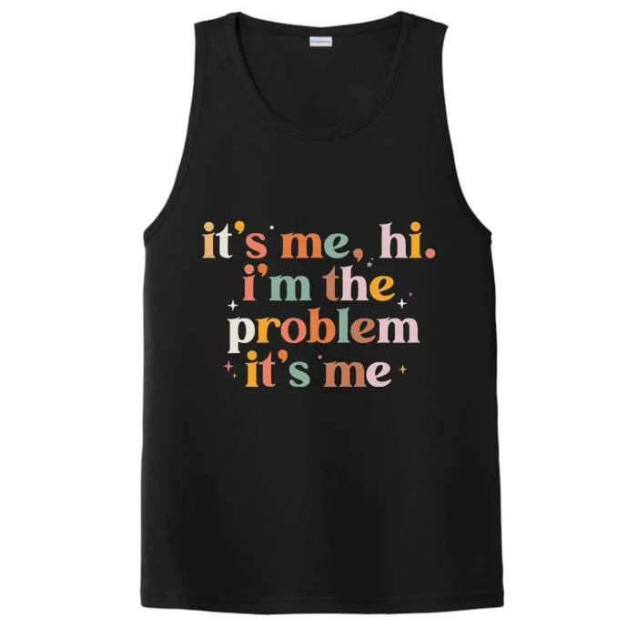 It's Me Hi I'm The Problem Groovy Retro Vintage Performance Tank