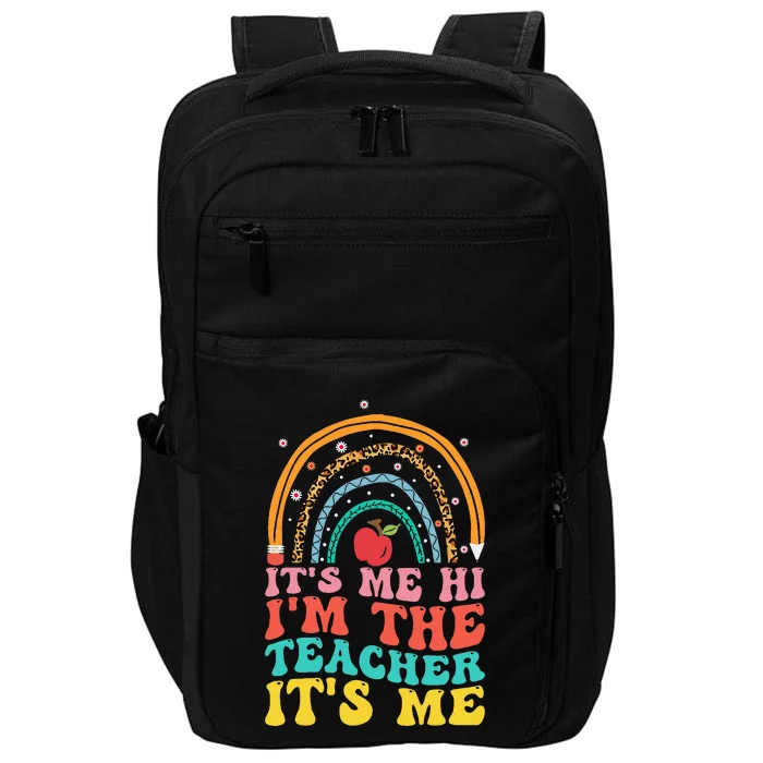 Its Me Hi Im The Teacher Its Me Teachers Appreciation Impact Tech Backpack