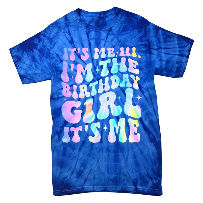 ItS Me Hi IM Birthday Girl ItS Me Groovy Tie-Dye T-Shirt