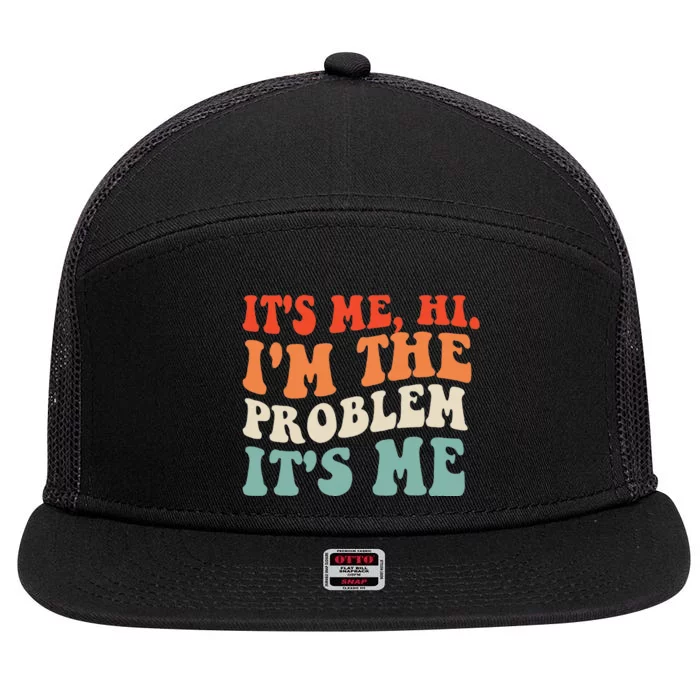 Its Me Hi Im The Problem 7 Panel Mesh Trucker Snapback Hat