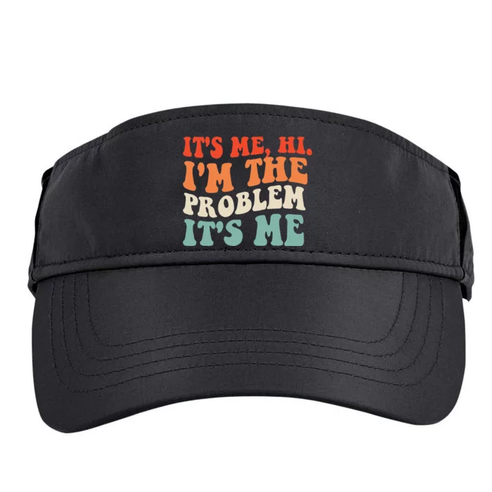 Its Me Hi Im The Problem Adult Drive Performance Visor