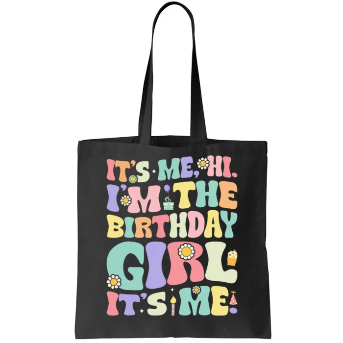 Its Me Hi Im The Birthday Girl Its Me Tote Bag