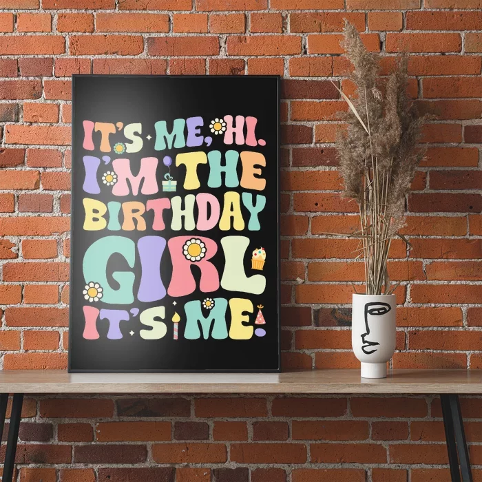 Its Me Hi Im The Birthday Girl Its Me Poster