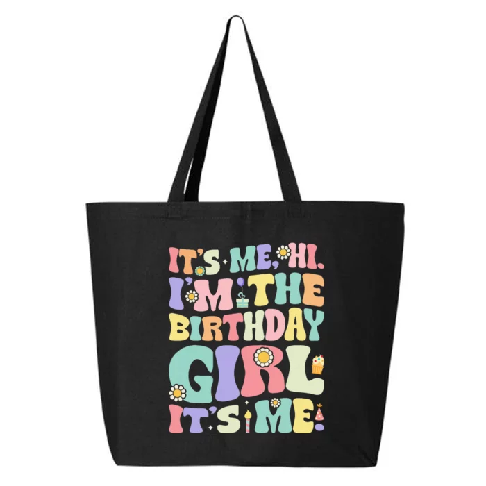 Its Me Hi Im The Birthday Girl Its Me 25L Jumbo Tote