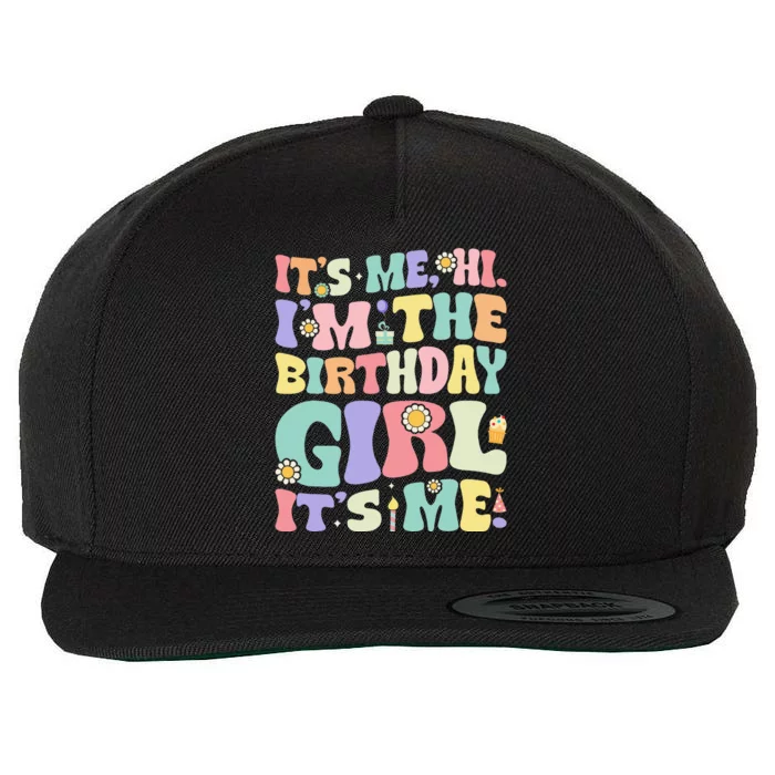 Its Me Hi Im The Birthday Girl Its Me Wool Snapback Cap