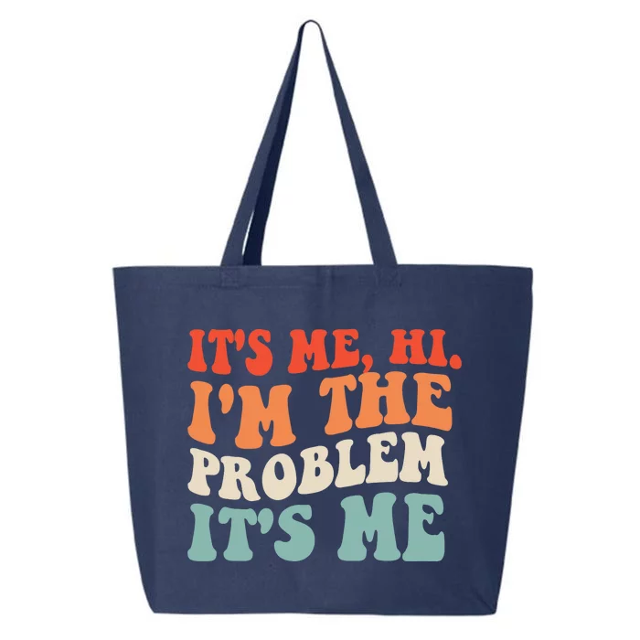 It's Me, Hi, I'm The Problem 25L Jumbo Tote