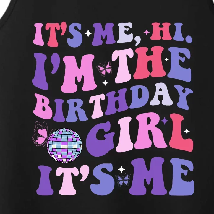 Its Me Hi IM The Birthday Girl Its Me Birthday Era Party Performance Tank