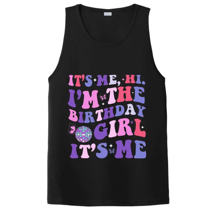 Its Me Hi IM The Birthday Girl Its Me Birthday Era Party Performance Tank