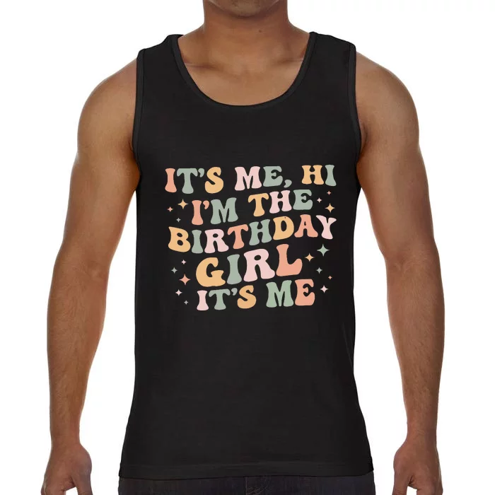 Its Me Hi Im The Birthday Girl Its Me Birthday Party Comfort Colors® Tank Top