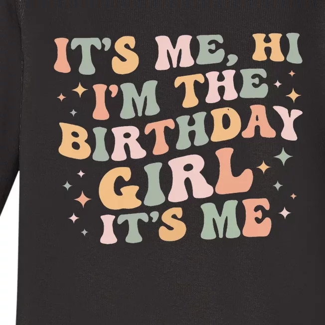 Its Me Hi Im The Birthday Girl Its Me Birthday Party Baby Long Sleeve Bodysuit