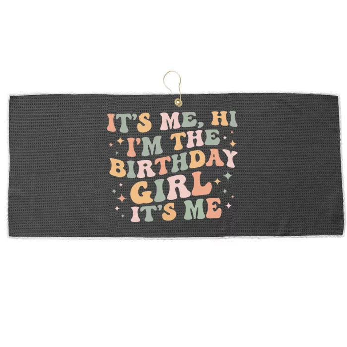 Its Me Hi Im The Birthday Girl Its Me Birthday Party Large Microfiber Waffle Golf Towel