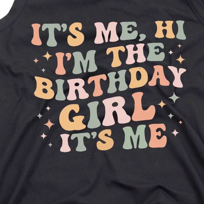 Its Me Hi Im The Birthday Girl Its Me Birthday Party Tank Top