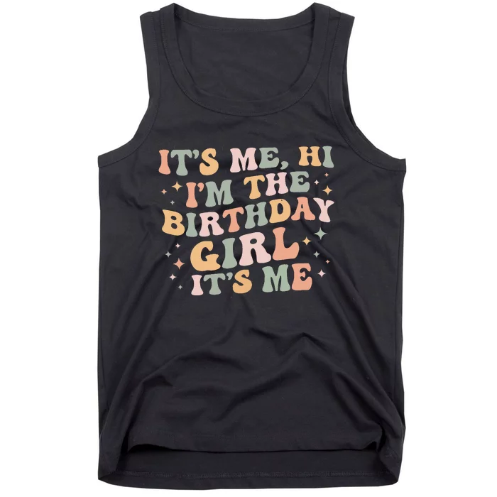 Its Me Hi Im The Birthday Girl Its Me Birthday Party Tank Top