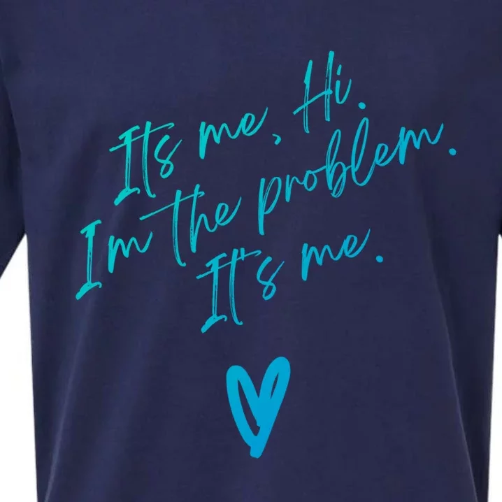 Its Me Hi Im The Problem With Heart Trendy Clothing Gift Sueded Cloud Jersey T-Shirt