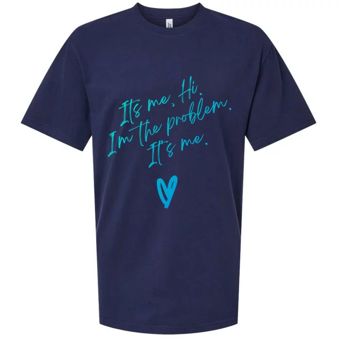 Its Me Hi Im The Problem With Heart Trendy Clothing Gift Sueded Cloud Jersey T-Shirt