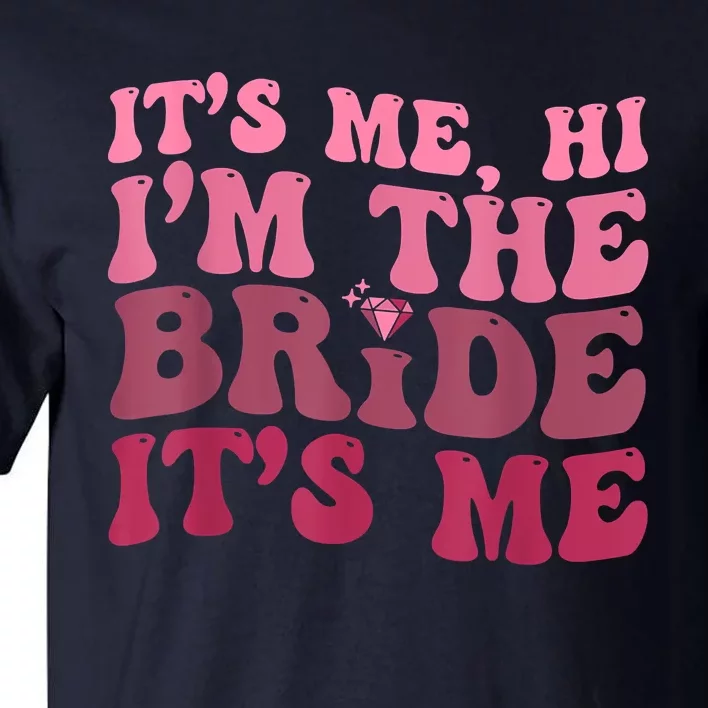 Its Me Hi Im The Bride Its Me Funny Women Bride Tall T-Shirt