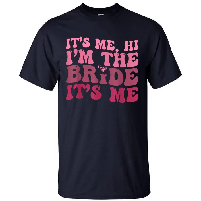 Its Me Hi Im The Bride Its Me Funny Women Bride Tall T-Shirt